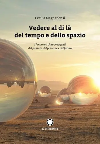 Vedere al di là del tempo e dello spazio. I fenomeni chiaroveggenti del passato, del presente e del futuro Direttamente Dal Produttore