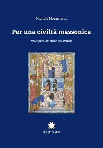 Affare Per una civiltà massonica. Note spirituali, etiche ed estetiche