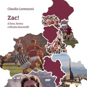 Zac! Il Toro, Torino e Renato Zaccarelli Professionale