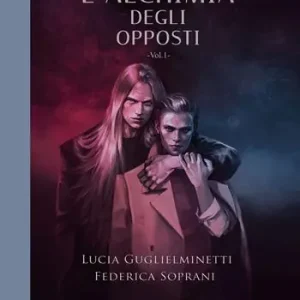 Esclusivo L‘alchimia degli opposti. Vol. 1
