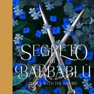 Il segreto di Barbablù. Dance with the Sword Affare