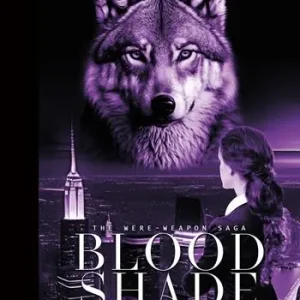The Were-Weapon saga. Vol. 1 Bloodshade Offerta Limitata
