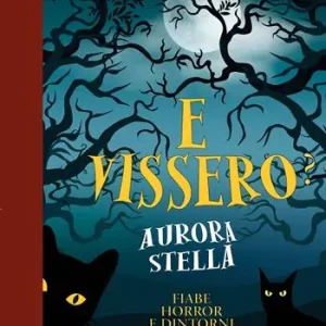 E vissero? Fiabe horror e dintorni Nuova Collezione