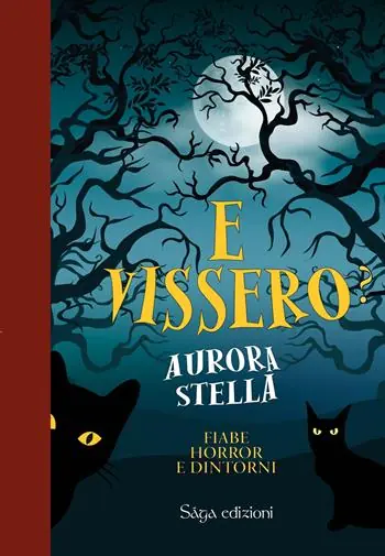 E vissero? Fiabe horror e dintorni Nuova Collezione