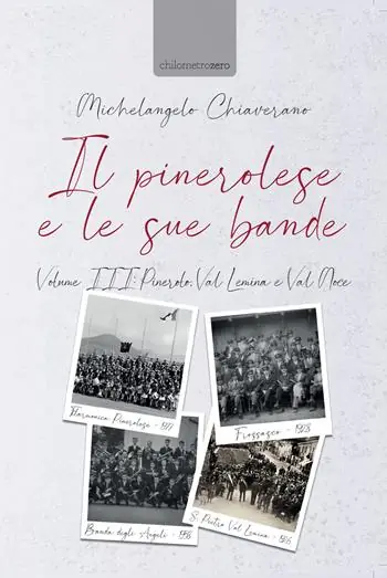 Il pinerolese e le sue bande. Vol. 3 Pinerolo, Val Lemina e Val Noce Must-Have