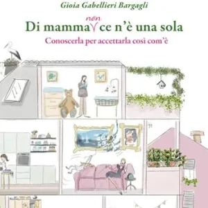Promozione Di mamma (non) ce n‘è una sola. Conoscerla per accettarla così com‘è
