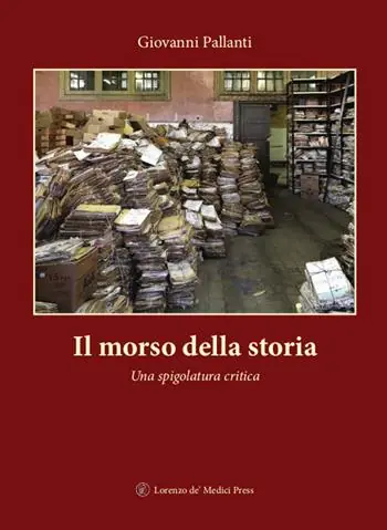 Il morso della storia. Una spigolatura critica Quantità Limitata