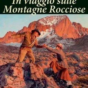 Direttamente Dal Produttore In viaggio sulle Montagne Rocciose. Ediz. illustrata