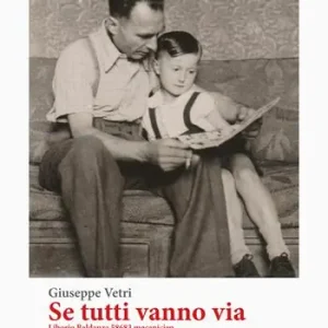 Se tutti vanno via. Liborio Baldanza 58683 mecanicien. Un operaio siciliano da Sesto San Giovanni a Mauthausen Non Perdere