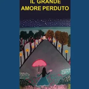 Il grande amore perduto Nuova Collezione
