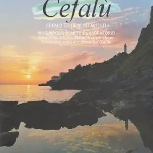 Compra Oggi Stesso Cefalù città degli artisti. 8° simposio d‘arte e laboratori. Ediz. illustrata