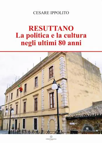 Più Venduto Resuttano. La politica e la cultura negli ultimi 80 anni