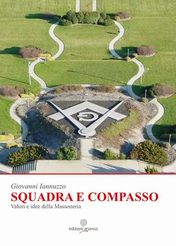 Squadra e compasso. Valori e idee della Massoneria Saldi