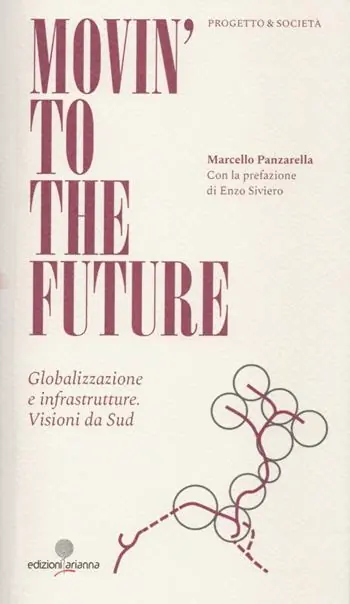 Movin‘ to the future. Globalizzazione e infrastrutture. Visioni da Sud Spedito Oggi