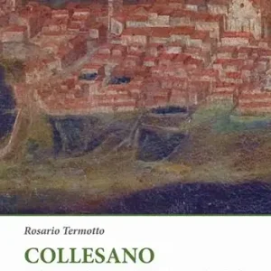 Collesano. Dai Normanni alla fine del Feudalesimo (1063-1812) Spedito Oggi