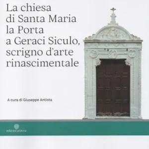 Affare La chiesa di Santa Maria la Porta a Geraci Siculo, scrigno d‘arte rinascimentale