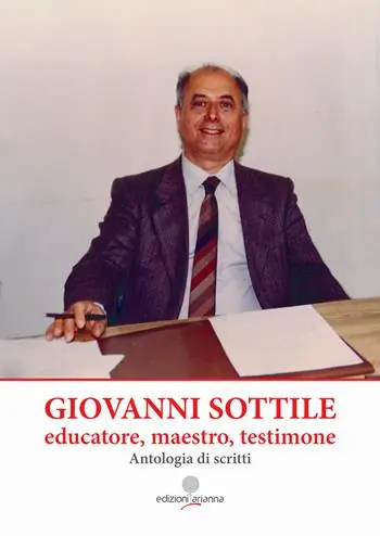 Giovanni Sottile, educatore, maestro, testimone. Antologia di scritti Spedizione Espresso