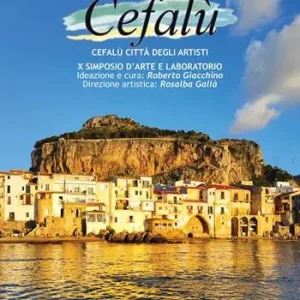 Promozione Esclusiva Cefalù città degli artisti. 10° simposio d‘arte e laboratori. Ediz. illustrata