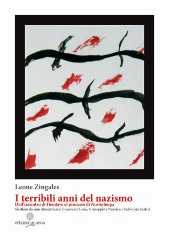 Non Perdere I terribili anni del Nazismo. Dall‘incontro di Hendaye al processo di Norimberga. Siciliani da non dimenticare Emanuele Lena, Giuseppina Panzica e Salvatore Scalici