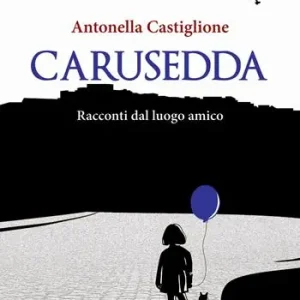 Professionale Carusedda. Racconti dal luogo amico