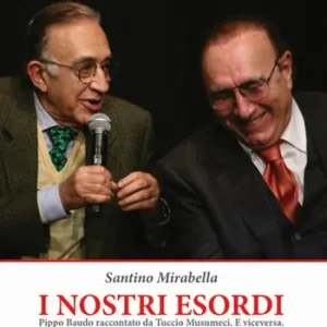 Sconto I nostri esordi. Pippo Baudo raccontato da Tuccio Musumeci. E viceversa