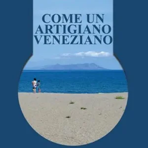 Come un artigiano veneziano Ultime Pezzi