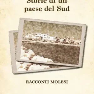 Storie di un paese del Sud. Racconti molesi Popolare