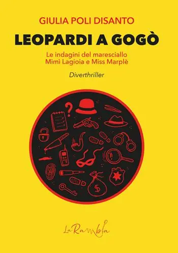 Non Perdere Leopardi a Gogò. Le indagini del maresciallo Mimì Lagioia e Miss Marplè