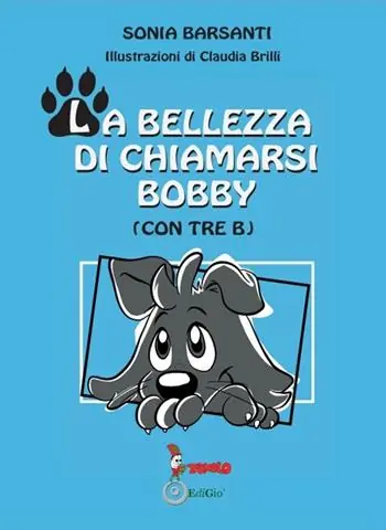 La bellezza di chiamarsi Bobby. (con tre b) Compra Online