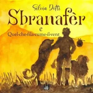 Sbranafer. E quel che fila cume il vent Prezzo Ridotto