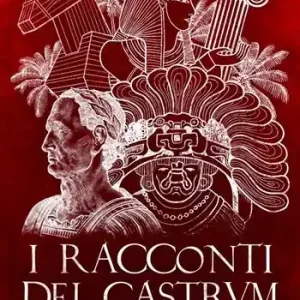 Non Perdere I racconti del castrum