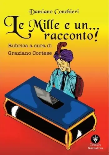 Le mille e... un racconto. Rubrica a cura di Graziano Cortese Prezzo Basso