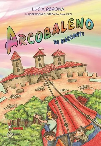Occasione Imperdibile Arcobaleno di racconti. Ediz. illustrata