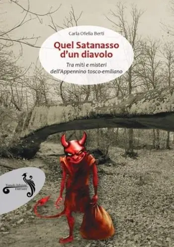 Quel satanasso d‘un diavolo. Tra miti e misteri dell‘Appennino tosco-emiliano A Buon Prezzo