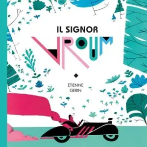 Offerta Lampo Il signor Vroum. Un campione arriva sempre primo, ma a volte vince chi rallenta. Ediz. illustrata