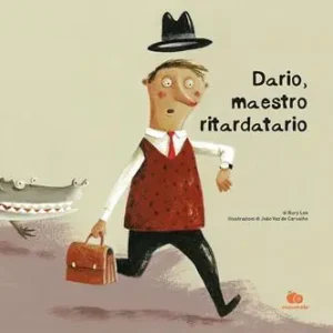 Compra Adesso Dario, maestro ritardatario. Una storia che parla del tempo e di come imparare dalle proprie esperienze. Ediz. a colori