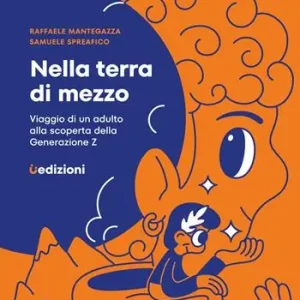 Pagamento Sicuro Nella terra di mezzo. Viaggio di un adulto alla scoperta della generazione Z