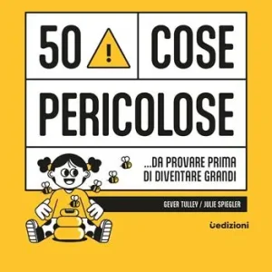 Reso Gratuito 50 cose pericolose... da provare prima di diventare grandi