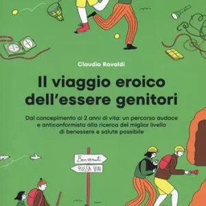 Direttamente Dal Produttore Il viaggio eroico dell‘essere genitori. Dal concepimento ai 2 anni di vita un percorso audace e anticonformista alla ricerca del miglior livello di benessere e salute possibile