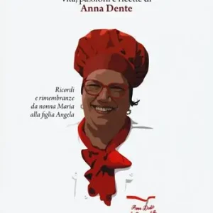 L‘ultima Ostessa. Vita, passioni e ricette di Anna Dente Ultime Pezzi