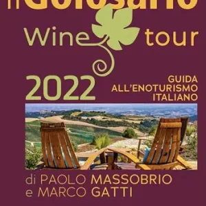 Solo Oggi Il golosario wine tour 2022. Guida all‘enoturismo italiano