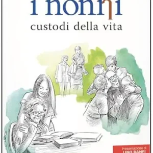 I nonni. Custodi della vita Offerta Lampo