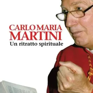 Carlo Maria Martini. Un ritratto spirituale Acquista Ora
