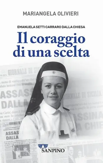 Affare Emanuela Setti Carraro Dalla Chiesa. Il coraggio di una scelta