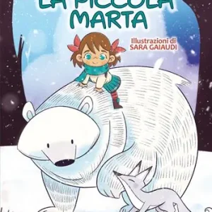 La piccola Marta. Ediz. illustrata Prezzo Basso