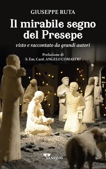 Pagamento Sicuro Il mirabile segno del presepe visto e raccontato da grandi autori