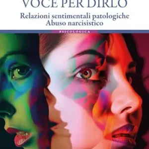 Scelto Dai Clienti Voce per dirlo. Relazioni sentimentali patologiche. Abuso narcisistico