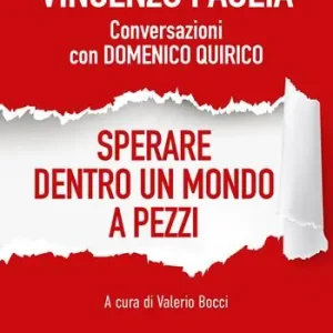 Prezzo Scontato Sperare dentro un mondo a pezzi. Conversazioni con Domenico Quirico