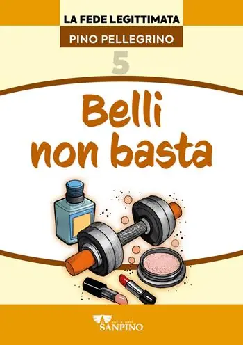 Belli non basta Must-Have