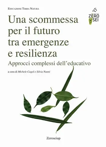 Una scommessa per il futuro tra emergenze e resilienza. Approcci complessi dell‘educativo Solo Oggi